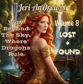 Lost & Found (Way Beyond the Sky, Where Dragons Rule, #8) (eBook, ePUB) Lost & Found (Way Beyond the Sky, Where Dragons Rule, #8) (eBook, ePUB)