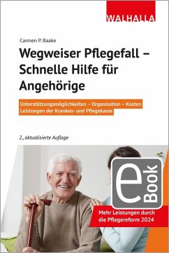 Wegweiser Pflegefall - Schnelle Hilfe für Angehörige (eBook, PDF) - Baake, Carmen P.