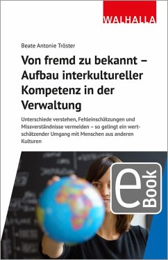 Von fremd zu bekannt - Aufbau interkultureller Kompetenz in der Verwaltung (eBook, PDF) - Tröster, Beate Antonie