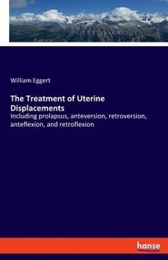 The Treatment of Uterine Displacements
