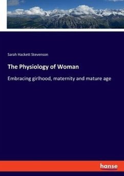 The Physiology of Woman - Stevenson, Sarah Hackett