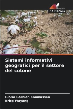 Sistemi informativi geografici per il settore del cotone - Garbian Koumassen, Gloria;Wayang, Brice