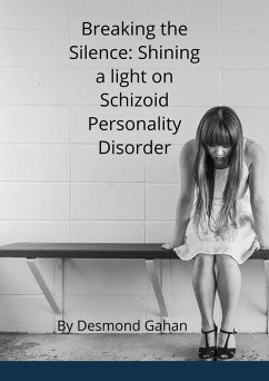 Cover Breaking the Silence: Shining a Light on Schizoid Personality Disorder (eBook, ePUB)