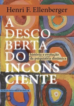 A descoberta do inconsciente (eBook, ePUB) - Ellenberger, Henri F.