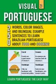 Visual Portuguese 3 - Food and Cooking - 250 Words, 250 Images and 250 Examples Sentences to Learn Brazilian Portuguese Vocabulary (eBook, ePUB)
