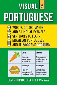 Cover Visual Portuguese 3 - Food and Cooking - 250 Words, 250 Images and 250 Examples Sentences to Learn Brazilian Portuguese Vocabulary (eBook, ePUB)