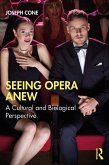 Seeing Opera Anew (eBook, ePUB) Seeing Opera Anew (eBook, ePUB)