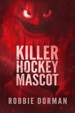 Killer Hockey Mascot (eBook, ePUB) - Dorman, Robbie