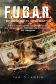 F.U.B.A.R. From Inflation to Hyperinflation (eBook, ePUB) F.U.B.A.R. From Inflation to Hyperinflation (eBook, ePUB)