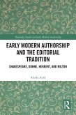 Early Modern Authorship and the Editorial Tradition (eBook, ePUB)