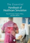 The Essential Handbook of Healthcare Simulation (eBook, PDF) The Essential Handbook of Healthcare Simulation (eBook, PDF)
