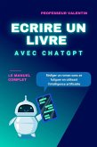 Ecrire un Livre Avec ChatGPT (eBook, ePUB)