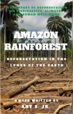 Amazon Rainforest Deforestation in the Lungs of the Earth (eBook, ePUB) Amazon Rainforest Deforestation in the Lungs of the Earth (eBook, ePUB)