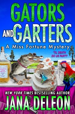 Gators and Garters (Miss Fortune Series, #18) (eBook, ePUB) - Deleon, Jana