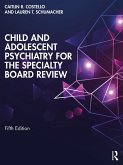 Child and Adolescent Psychiatry for the Specialty Board Review (eBook, ePUB)