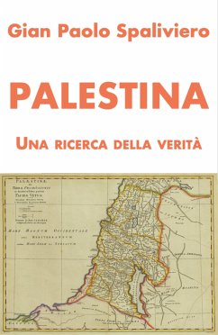 Palestina - Una ricerca della Verità (eBook, ePUB) - PAOLO SPALIVIERO, GIAN