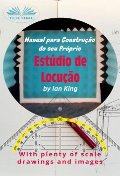 Manual Para Construção Do Seu Próprio Estúdio De Locução (eBook, ePUB) - King, Ian