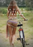 La vita è tutta un trauma (eBook, ePUB)