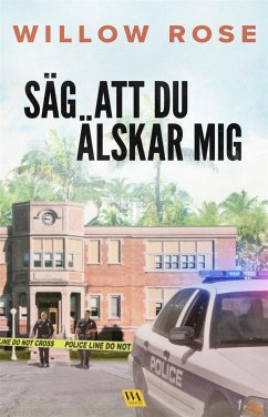 Säg att du älskar mig (eBook, ePUB) - Rose, Willow