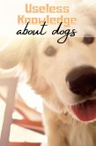 Useless Knowledge about Dogs (eBook, ePUB)