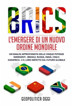 BRICS: L'Emergere di un Nuovo Ordine Mondiale (eBook, ePUB) - Oggi, Geopolitica