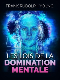 Les Lois de la Domination mentale (Traduit) (eBook, ePUB) - Rudolph Young, Frank