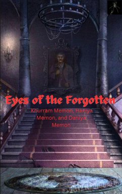 Eyes of the Forgotten (eBook, ePUB) - Memon, Daniya; Memon, Haniya