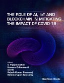The Role of AI, IoT and Blockchain in Mitigating the Impact of COVID-19 (eBook, ePUB)