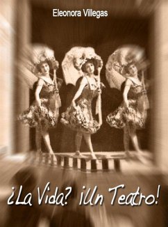 ¿La Vida? ¡Un Teatro! (eBook, ePUB) - Villegas, Eleonora