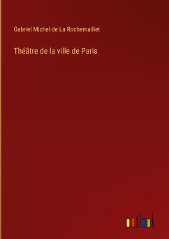 Théâtre de la ville de Paris - Michel de La Rochemaillet, Gabriel