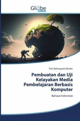 Pembuatan dan Uji Kelayakan Media Pembelajaran Berbasis Komputer Pembuatan dan Uji Kelayakan Media Pembelajaran Berbasis Komputer