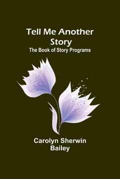 Tell Me Another Story - Bailey, Carolyn Sherwin