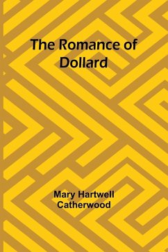 The Romance of Dollard - Catherwood, Mary