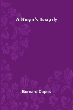 A Rogue's Tragedy - Capes, Bernard