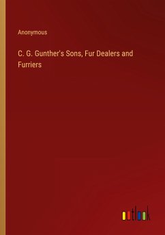C. G. Gunther's Sons, Fur Dealers and Furriers