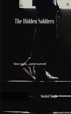 The Hidden Soldiers - Singh, Kushal