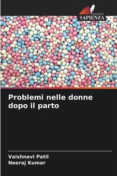 Problemi nelle donne dopo il parto - Patil, Vaishnavi;Kumar, Neeraj