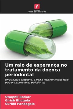 Um raio de esperança no tratamento da doença periodontal - Borkar, Swapnil;Bhutada, Girish;Pandagale, Surbhi