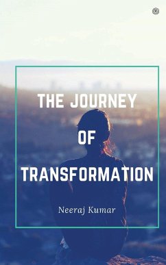 The Journey Of Transformation - Kumar, Neeraj