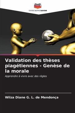 Validation des thèses piagétiennes - Genèse de la morale - G. L. de Mendonça, Wilza Diane