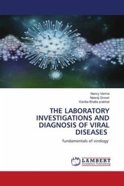 THE LABORATORY INVESTIGATIONS AND DIAGNOSIS OF VIRAL DISEASES - Verma, Nancy;Grover, Neeraj;Bhalla prabhat, Kanika