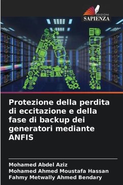 Protezione della perdita di eccitazione e della fase di backup dei generatori mediante ANFIS - Abdel Aziz, Mohamed;Hassan, Mohamed Ahmed Moustafa;Bendary, Fahmy Metwally Ahmed