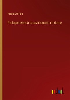 Prolégomènes à la psychogénie moderne