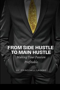 From Side Hustle to Main Hustle - Lagang, Princewill