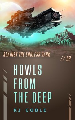 Howls From The Deep (Against the Endless Dark, #3) (eBook, ePUB) - Coble, K. J.