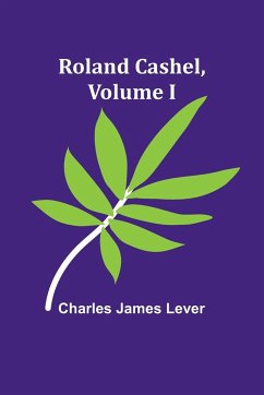 Roland Cashel, Volume I - Lever, Charles James