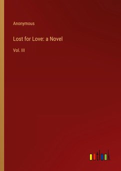 Lost for Love: a Novel - Anonymous