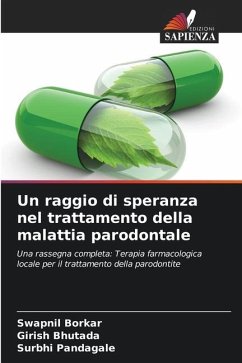 Un raggio di speranza nel trattamento della malattia parodontale - Borkar, Swapnil;Bhutada, Girish;Pandagale, Surbhi