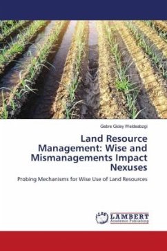 Land Resource Management: Wise and Mismanagements Impact Nexuses