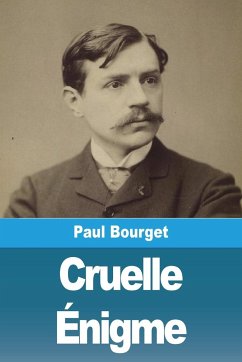 Cruelle Énigme - Bourget, Paul